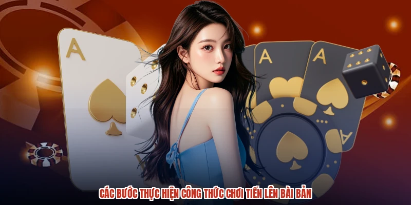 Các bước thực hiện công thức chơi tiến lên bài bản Các bước thực hiện công thức chơi tiến lên bài bản