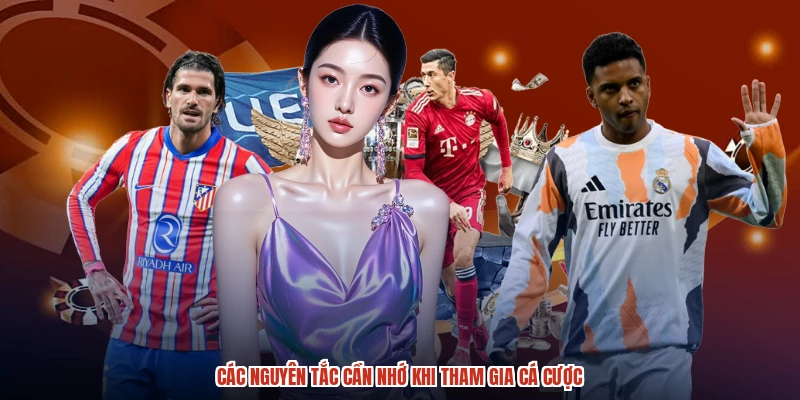 Các nguyên tắc cần nhớ khi tham gia cá cược