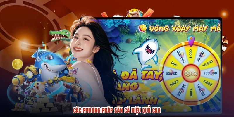 Các phương pháp săn cá hiệu quả cao