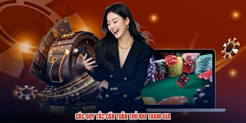 Các quy tắc cần tuân thủ khi tham gia