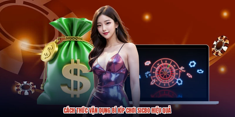 Cách thức vận dụng bí kíp chơi sicbo hiệu quả