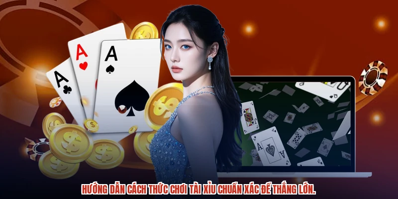 Hướng dẫn cách thức chơi tài xỉu chuẩn xác để thắng lớn. Hướng dẫn cách thức chơi tài xỉu chuẩn xác để thắng lớn.