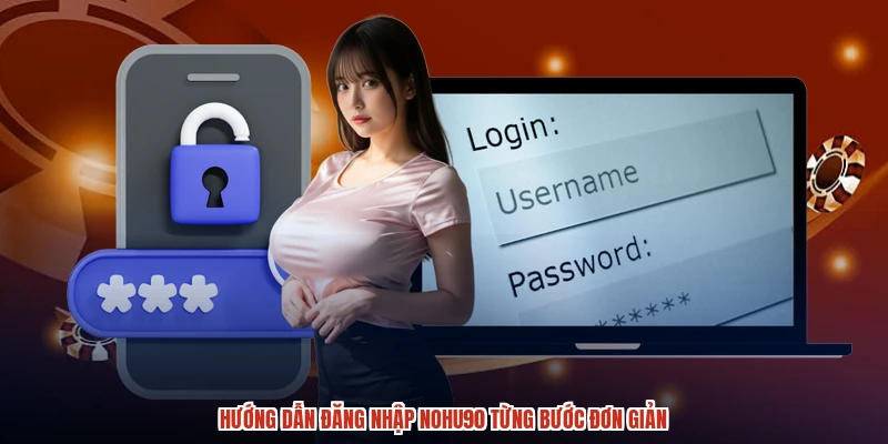 Hướng dẫn đăng nhập NOHU90 từng bước đơn giản