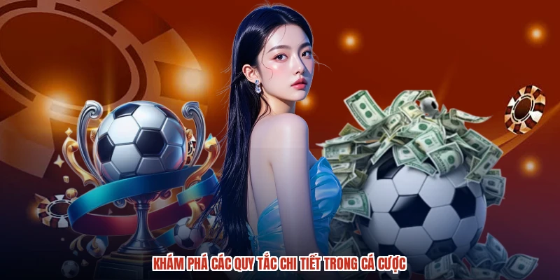 Khám phá các quy tắc chi tiết trong cá cược Khám phá các quy tắc chi tiết trong cá cược