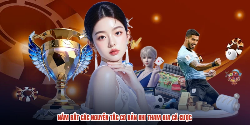 Nắm bắt các nguyên tắc cơ bản khi tham gia cá cược Nắm bắt các nguyên tắc cơ bản khi tham gia cá cược