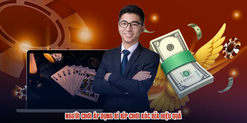 Người chơi áp dụng bí kíp chơi xóc đĩa hiệu quả Người chơi áp dụng bí kíp chơi xóc đĩa hiệu quả