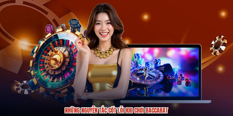 Những nguyên tắc cốt lõi khi chơi baccarat Những nguyên tắc cốt lõi khi chơi baccarat