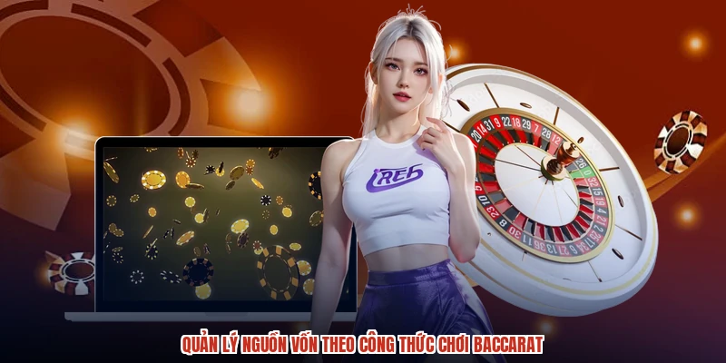 Quản lý nguồn vốn theo công thức chơi baccarat