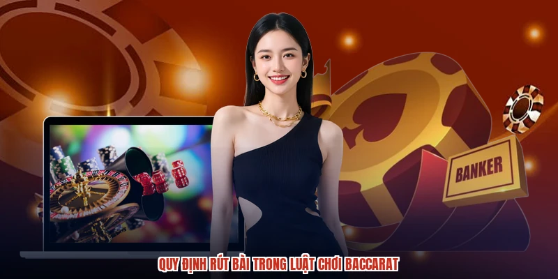 Quy định rút bài trong luật chơi baccarat Quy định rút bài trong luật chơi baccarat
