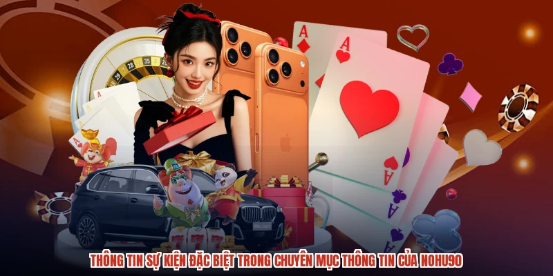 Thông tin sự kiện đặc biệt trong chuyên mục thông tin của NOHU90
